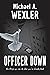 Officer Down by Michael A Wexler