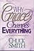 Why Grace Changes Everything