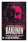 Political Philosophy of Bakunin Political Philosophy of Bakunin
