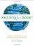 Knitting for Good!: A Guide to Creating Personal, Social, and Political Change Stitch by Stitch by Betsy Greer (2008-11-11)