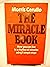 The Miracle Book By Morris Cerullo (How you can live in a rhythm of miracles using 5 simple steps) - SIGNED