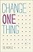 Change One Thing!: Make one change and embrace a happier, more successful you by Sue Hadfield (2014-02-17)