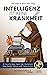 Intelligenz ist keine Krank...