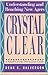 Crystal Clear by Dean C. Halverson