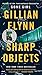 Sharp Objects by Flynn, Gillian (2014) Mass Market Paperback