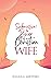 Submission: The Power of a Christian Wife