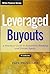 Leveraged Buyouts, + Website: A Practical Guide to Investment Banking and Private Equity 1st edition by Pignataro, Paul (2013) Hardcover