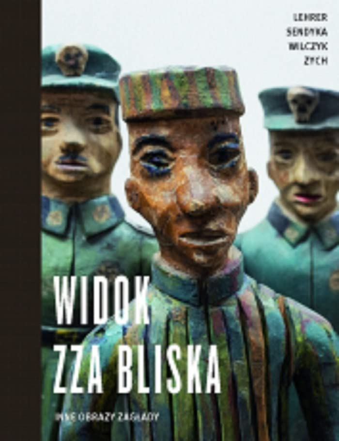 Widok zza bliska. Inne obrazy Zagłady (Hardcover)