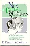 The Nun, the Infidel, and the Superman: The Remarkable Friendships of Dame Laurentia McLachlan With Sydney Cockerell, Bernard Shaw and Others
