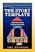 The Story Template: Conquer Writer's Block Using the Universal Structure of Story by Deardon, Amy (7/25/2011)