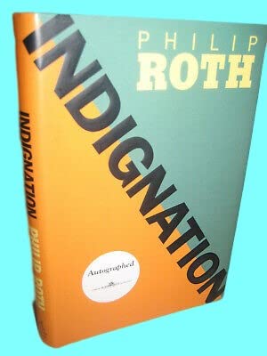 INDIGNATION Philip Roth SIGNED 1st Edition First Print NOVEL Fiction MOVIE Film [Hardcover] Philip Roth