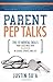 Parent Pep Talks: The Mental Skills Your Child Must Have to Succeed in School, Sports, and Life by Justin Su'a M.S.(2007-03-01)