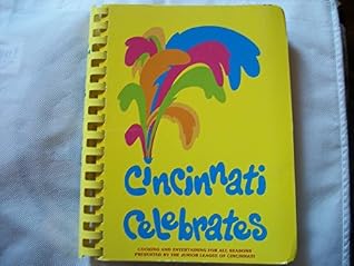 Cincinnati Celebrates - Cooking and Entertaining for All Seasons