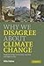 Why We Disagree about Climate Change: Understanding Controversy, Inaction and Opportunity by Mike Hulme (2009-05-25)