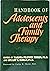 Handbook of adolescents and family therapy