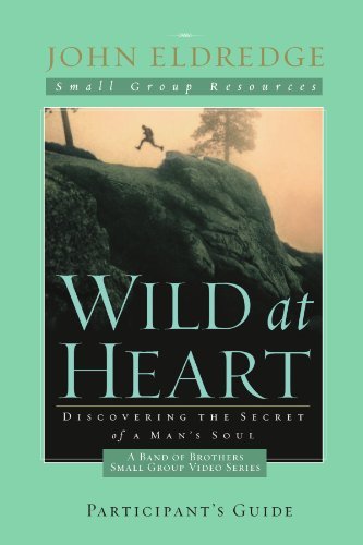 Wild at Heart Publisher: Thomas Nelson; Rev Exp edition