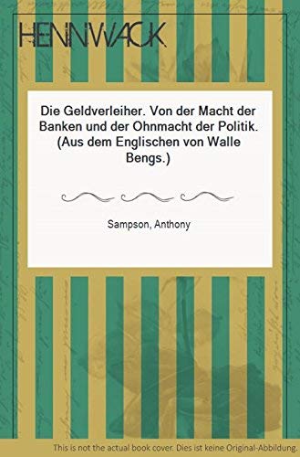 Die Geldverleiher. Von der Macht der Banken und der Ohnmacht der Politik (Hardcover)