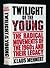 Twilight of the young: The radical movements of the 1960's and their legacy : a personal report (Hoover Institution publications ; no. 182)