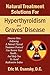 Natural Treatment Solutions for Hyperthyroidism and Graves' D... by Eric Mark Osansky