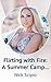 Flirting with Fire: A Summe...
