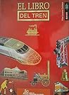 El libro del tren: 150 años de ferrocarril en España (Spanish Edition)