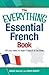The Everything Essential French Book: All You Need to Learn French in No Time (Everything Series) by Bruce Sallee (2014-05-09)