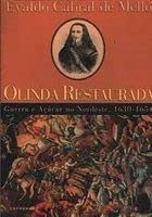 Olinda Restaurada: guerra e açúcar no Nordeste, 1630-1654 (Paperback)