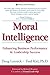 D. Lennick's, F. Kiel's Moral Intelligence illustrated edition (Moral Intelligence: Enhancing Business Performance and Leadership Success (Paperback))(2007)