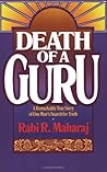 By Rabi R. Maharaj - Death of a Guru: A Remarkable True Story of one Man's Search for (1984-06-16) [Paperback]