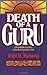 By Rabi R. Maharaj - Death of a Guru by Rabi R. Maharaj