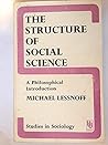 The Structure of Social Science: A Philosophical Introduction (Studies in Sociology, 7) The Structure of Social Science: A Philosophical Introduction (Studies in Sociology, 7)