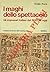 I maghi dello spettacolo: Gli impresari italiani dal 1930 ad oggi (Problemi di storia dello spettacolo) (Italian Edition)