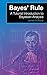 Bayes' Rule: A Tutorial Introduction to Bayesian Analysis by J V Stone (2015-08-01)