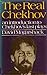 The Real Chekhov: An Introduction to Chekhov's Last Plays