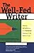 The Well-Fed Writer 2nd (second) edition Text Only by Peter Bowerman