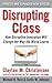 Disrupting Class, Expanded Edition: How Disruptive Innovation Will Change the Way the World Learns by Clayton M. Christensen (1-Oct-2010) Hardcover