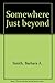Somewhere Just Beyond by Barbara A. Smith (1993-10-31)