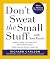 Don't Sweat the Small Stuff...
