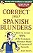 Correct Your Spanish Blunders: How to Avoid 99% of the Common Mistakes Made by Learners of Spanish Bilingual Edition by Yates, Jean published by McGraw-Hill Contemporary (2004)