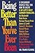Being better than you've ever been: 13 uncommon people tell you how to solve 13 of life's most common problems (A Reward book)