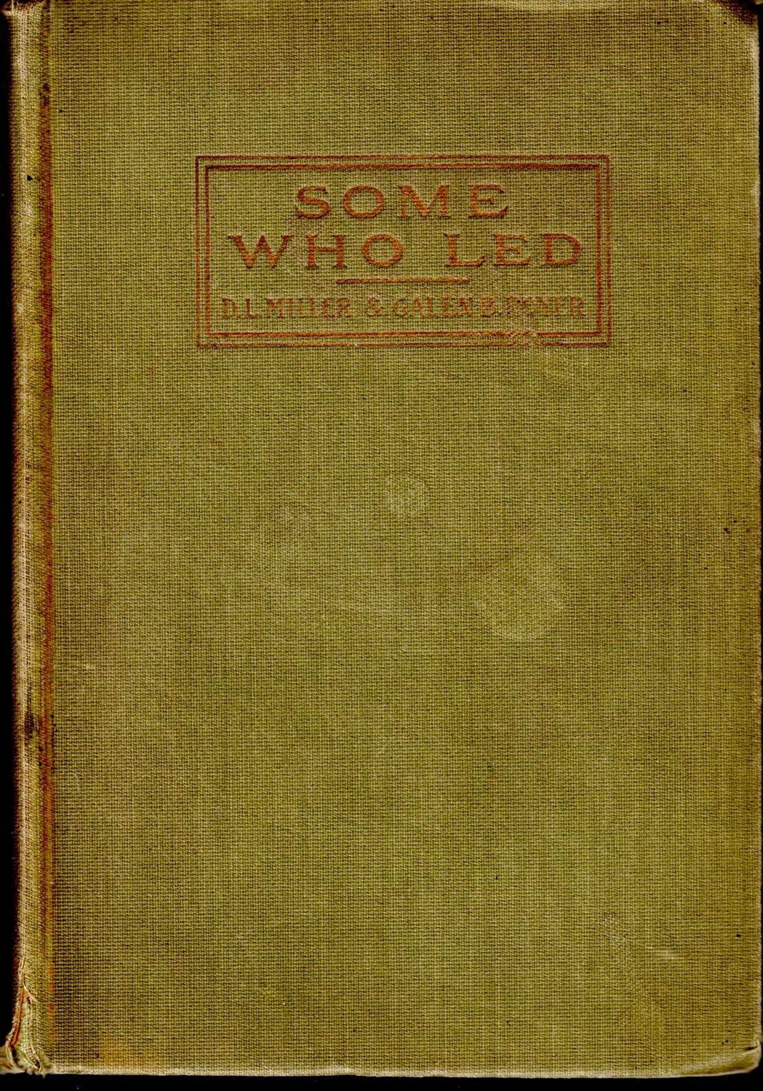 Some Who Led; or, Fathrs in the Church of the Brethern Who Have Passsed Over (Hardcover)