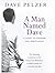 A Man Named Dave by Dave Pelzer (2001-01-04)