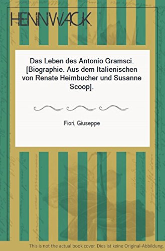 Das Leben des Antonio Gramsci. Biographie (Perfect Paperback)