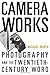 Camera Works: Photography and the Twentieth-Century Word by Michael North (2005-01-20)