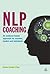 NLP Coaching: An Evidence-Based Approach for Coaches, Leaders and Individuals by Linder-Pelz, Susie (2010) Hardcover