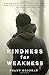 Kindness for Weakness by Shawn Goodman(2002-08-20)