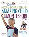 How To Raise An Amazing Child the Montessori Way By Tim Seldin & Extraordinary Parenting By Eloise Rickman 2 Books Collection Set How To Raise An Amazing Child the Montessori Way By Tim Seldin & Extraordinary Parenting By Eloise Rickman 2 Books Collection Set