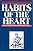 Habits of the Heart by Robert N. Bellah