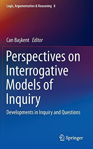 Perspectives on Interrogative Models of Inquiry: Developments in Inquiry and Questions (Logic, Argumentation & Reasoning) (2015-10-09)