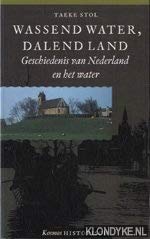 Wassend water, dalend land: Geschiedenis van Nederland en het water (Kosmos historisch) (Dutch Edition)